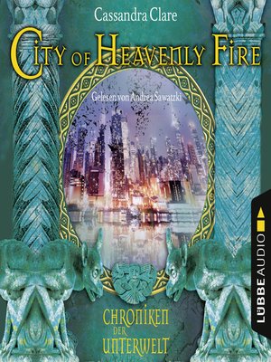 cover image of City of Heavenly Fire--Chroniken der Unterwelt